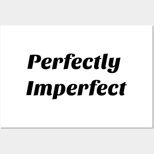 Perfectly Imperfect t shirt Posters and Art